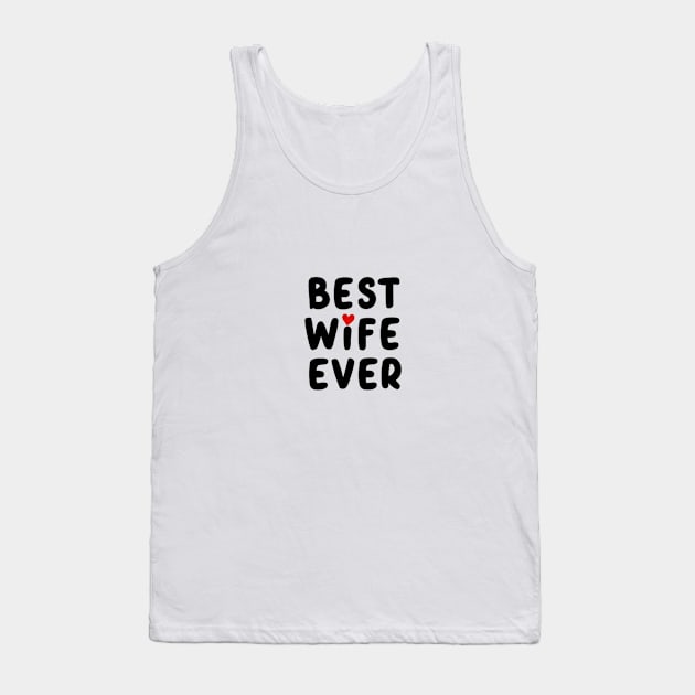 Best wife ever Tank Top by Medkas 